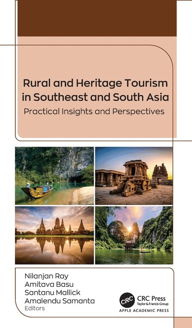Nilanjan Ray, Amitava Basu, Santanu Mallick, Amalendu Samanta - Rural and Heritage Tourism in Southeast and South Asia, Inbunden
