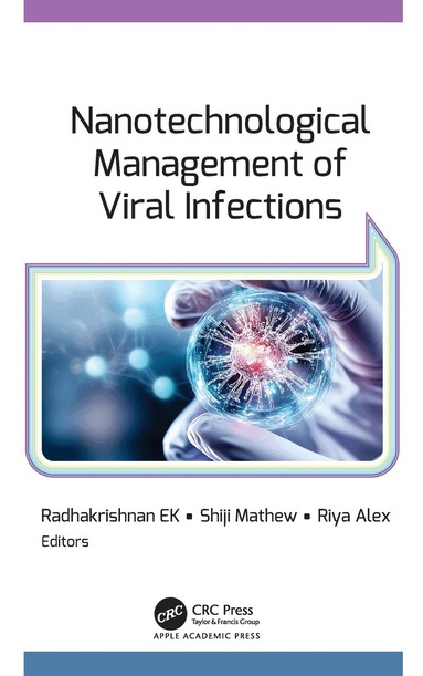 E. K. Radhakrishnan, Shiji Mathew, Riya Alex - Nanotechnological Management of Viral Infections, Inbunden