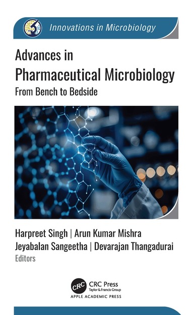 Harpreet Singh, Arun Kumar Mishra, Jeyabalan Sangeetha, Devarajan Thangadurai - Advances in Pharmaceutical Microbiology, Inbunden