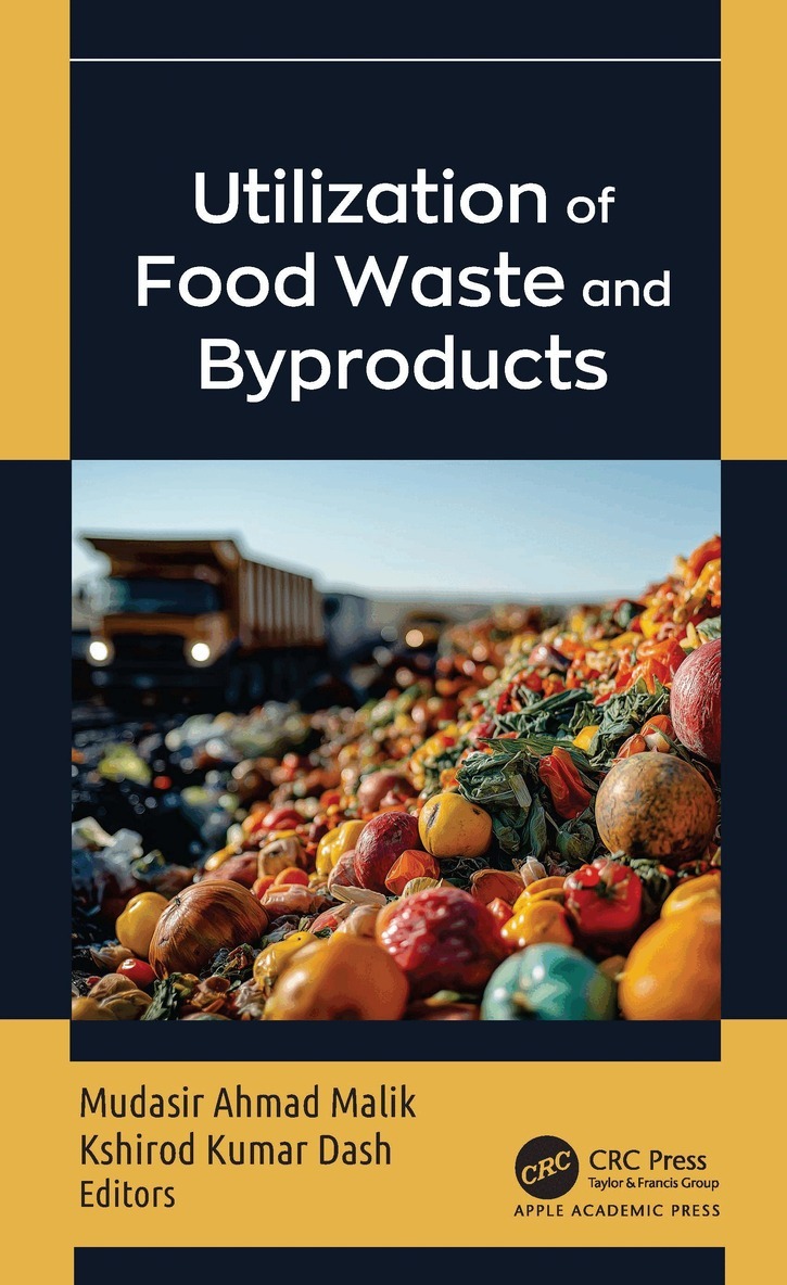 Mudasir Ahmad Malik, Kshirod Kumar Dash - Utilization of Food Waste and Byproducts, Inbunden. Tillgänglighet: Lägg i varukorg