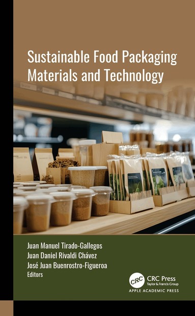 Juan Manuel Tirado-Gallegos, Juan Daniel Rivaldi Chávez, José Juan Buenrostro-Figueroa - Sustainable Food Packaging Materials and Technology, Inbunden
