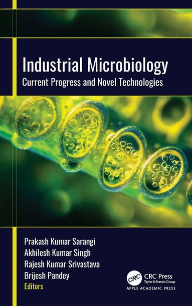 Prakash Kumar Sarangi, Akhilesh Kumar Singh, Rajesh Kumar Srivastava, Brijesh Pandey - Industrial Microbiology, Inbunden