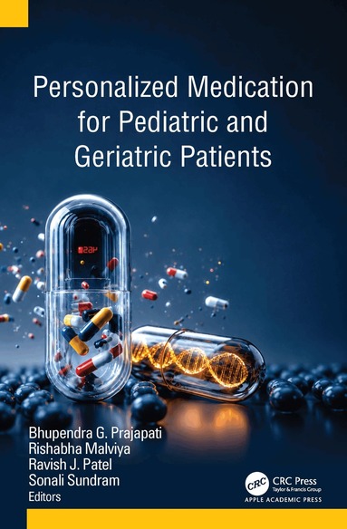 Bhupendra Prajapati, Rishabha Malviya, Ravish J. Patel, Sonali Sundram - Personalized Medication for Pediatric and Geriatric Patients, Inbunden