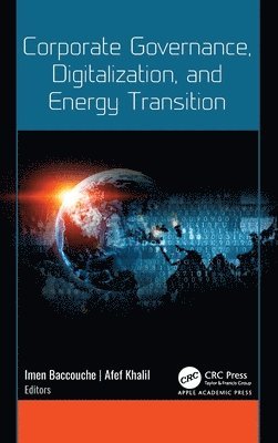 Imen Baccouche, Afef Khalil - Corporate Governance, Digitalization, and Energy Transition, Inbunden