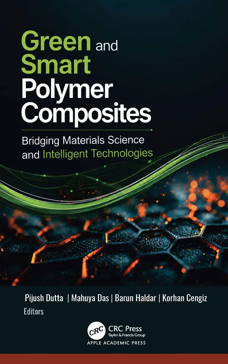 Pijush Dutta, Mahuya Das, Barun Haldar, Korhan Cengiz - Green and Smart Polymer Composites, Inbunden. Tillgänglighet: Kommande
