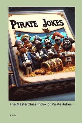 The MasterClass Index of Pirate Jokes 1