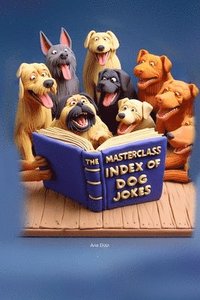 bokomslag The MasterClass Index of Dog Jokes