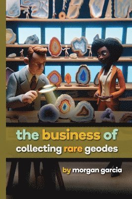 Business of Collecting Rare Geodes