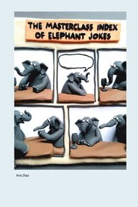 bokomslag The MasterClass Index of Elephant Jokes