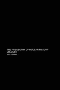 bokomslag The Philosophy of Modern History Volume 1