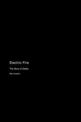 bokomslag Electric Fire: The Story of Getter