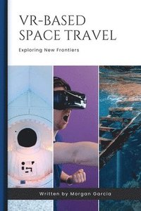 bokomslag VR-Based Space Travel