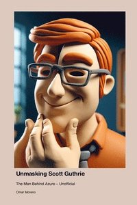 bokomslag Unmasking Scott Guthrie