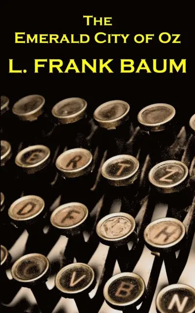 Lyman Frank Baum - Lyman Frank Baum - The Emerald City Of Oz, Häftad. Tillgänglighet: Lägg i varukorg