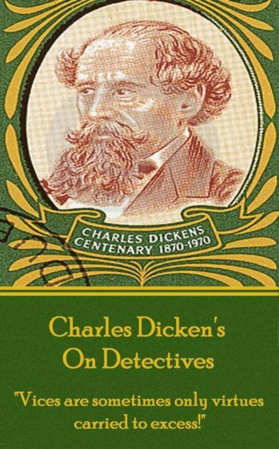 Charles Dickens - Charles Dicken's On Detectives: "Vices are sometimes only virtures carried to excess!", Häftad. Tillgänglighet: Lägg i varukorg