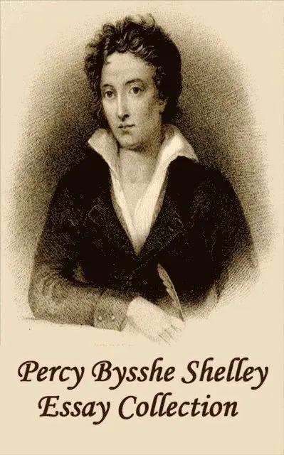 Percy Bysshe Shelley - Percy Bysshe Shelley - Essays: Insightful, masterful essays and musings on poetry, love, metaphysics and the future, Häftad. Tillgänglighet: Lägg i varukorg