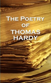 bokomslag The Poetry Of Thomas Hardy