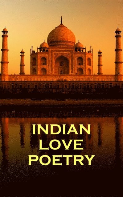 Rabindranath Tagore, Jaladdin Rumi - Indian Love Poetry, By Rumi, Tagore & Others, Häftad