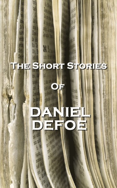 Daniel Defoe - Short Stories Of Daniel Defoe, Häftad