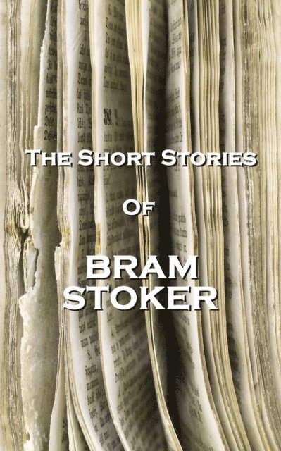 Bram Stoker - The Short Stories Of Bram Stoker, Häftad