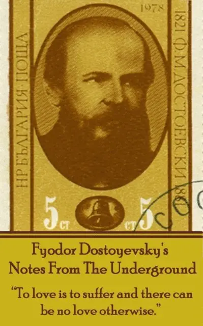 Fyodor Dostoyevsky - Fyodor Dostoyevsky's Notes From The Underground: "To love is to suffer and there can be no love otherwise.", Häftad. Tillgänglighet: Lägg i varukorg