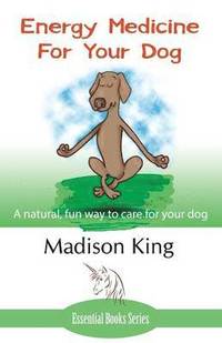 bokomslag Energy Medicine for Your Dog