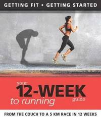 bokomslag Your 12 Week Guide to Running