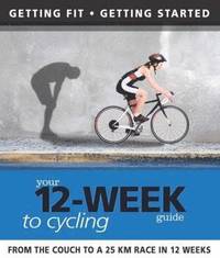 bokomslag Your 12 Week Guide to Cycling