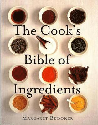 bokomslag The Cook's Bible of Ingredients