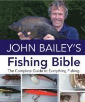bokomslag John Bailey's Fishing Bible