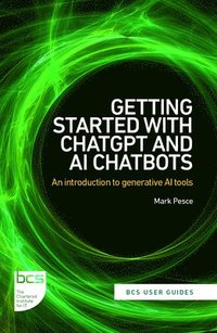 bokomslag Getting Started with ChatGPT and AI Chatbots