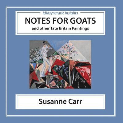 Notes for Goats: and Other Tate Britain Paintings 1