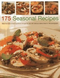 bokomslag 175 Seasonal Recipes: Make the Most of Fresh Ingredients Through the Year with Delicious Dishes Shown in 190 Photographs