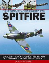 bokomslag Complete Illustrated Encyclopedia of the Spitfire