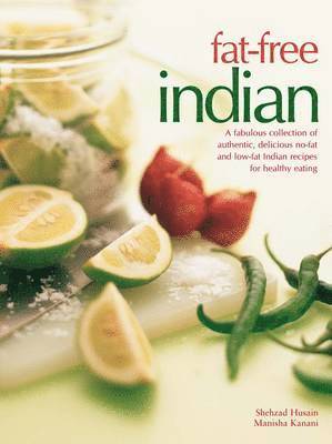 bokomslag Fat-Free Indian: A Fabulous Collection of Authentic, Delicious No-Fat and Low-Fat Indian Recipes for Healthy Eating
