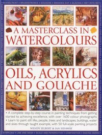 bokomslag Masterclass in Watercolours, Oils, Acrylics and Gouache