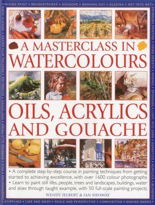 Masterclass in Watercolours, Oils, Acrylics and Gouache 1