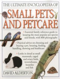 bokomslag Ultimate Encyclopedia of Small Pets and Pet Care