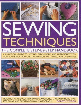 Dorothy Wood - Sewing Techniques the Complete Step-by-step Handbook, Häftad