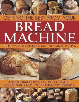 Getting the Best from Your Bread Machine 1