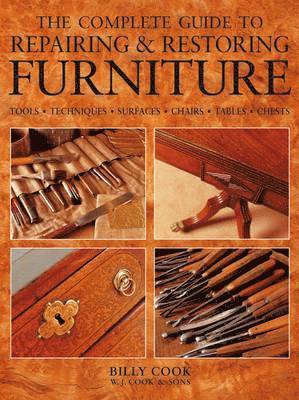 William Cook - Complete Guide to Repairing and Restoring Furniture, Häftad