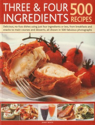 Jenny White - Three and Four Ingredients: 500 Recipes, Häftad