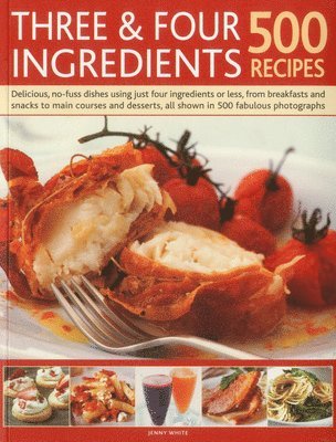 bokomslag Three and Four Ingredients: 500 Recipes