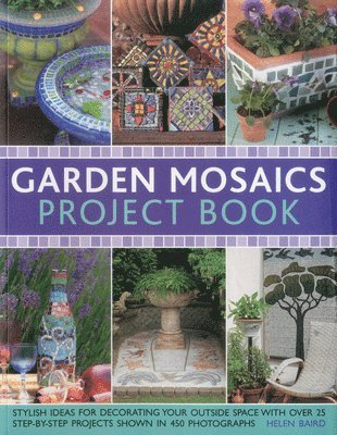 Celia Gregory, Helen Baird - Garden Mosaics Project Book, Häftad