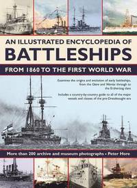 bokomslag Illustrated Encyclopedia of Battleships from 1860 to the First World War