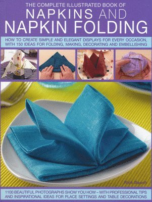 Complete Illustrated Book of Napkins and Napkin Folding 1