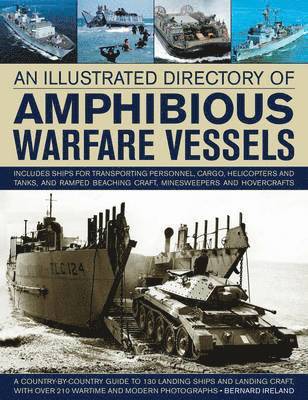 Bernard Ireland - Illustrated Directory of Amphibious Warfare Vessels, Inbunden