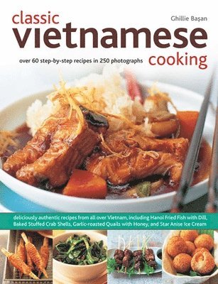 Ghillie Basan - Classic Vietnamese Cooking, Häftad