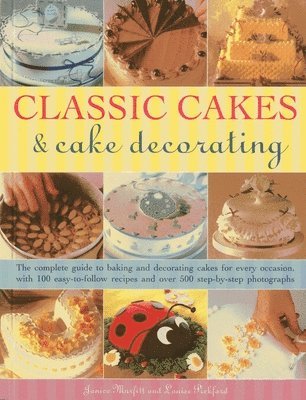 Janice Murfitt, Louise Pickford - Classic Cakes & Cake Decorating, Häftad
