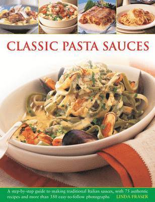 Linda Fraser - Classic Pasta Sauces, Häftad